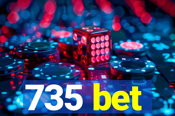 735 bet